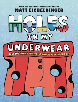 Holes in My Underwear: Over 100 Poems That Will Knock Your Socks Off Hardcover  September 9, 2025